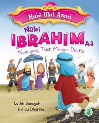 Image of Nabi Ibrahim : Nabi yang Tidak Mempan Dibakar